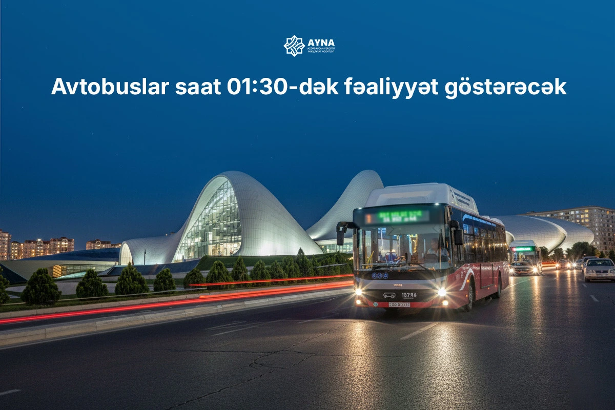 AYNA: Avtobuslar yanvarın 1-də saat 01:30-dək fəaliyyət göstərəcək
