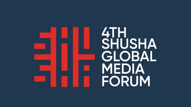 IV Şuşa Qlobal Media Forumu başa çatdı