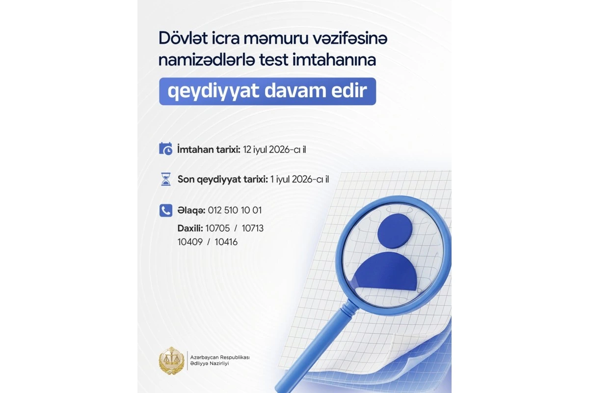 Dövlət icra məmuru vəzifəsinə qəbulla bağlı test imtahanına qeydiyyat davam edir