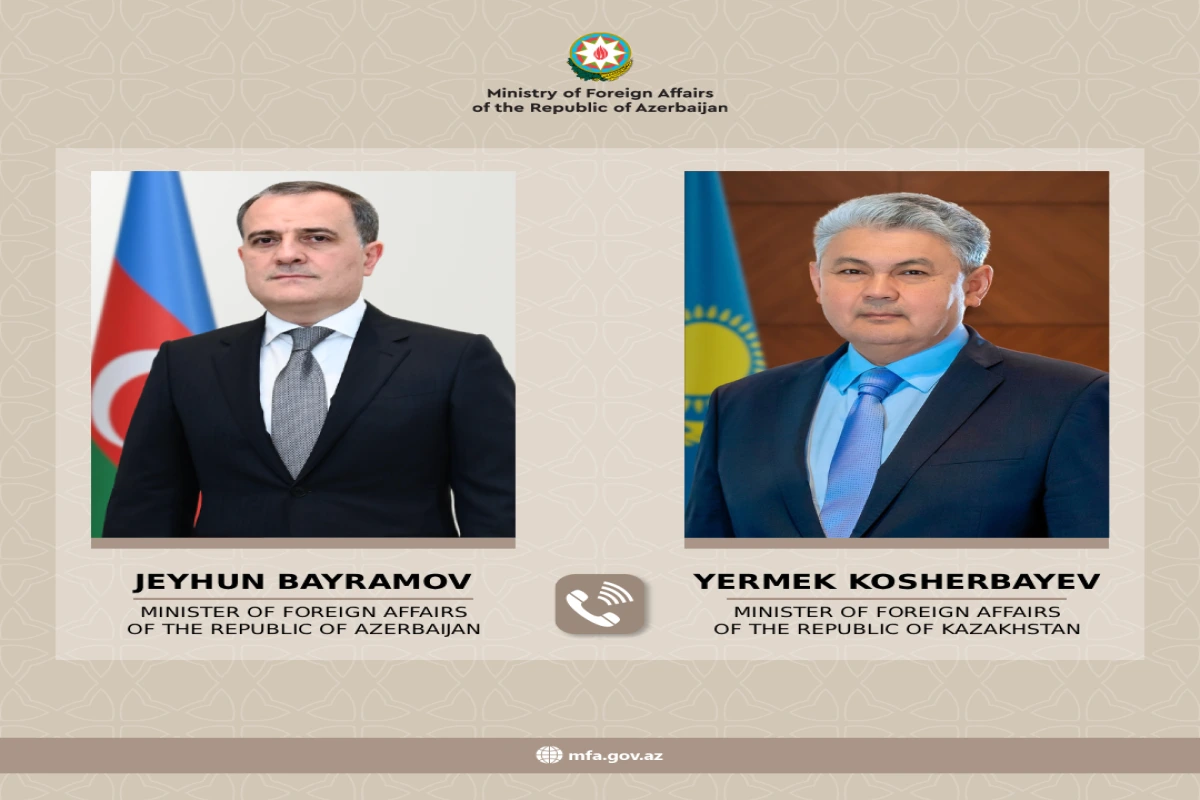 Qazaxıstan və Azərbaycan XİN rəhbərləri telefonla danışıb
