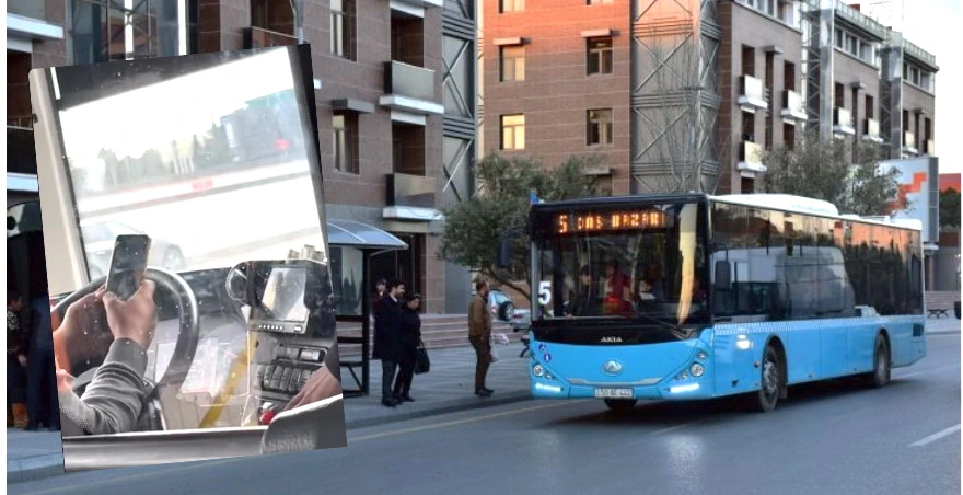 Hərəkətdə olan avtobusda telefon işlədən sürücü işdən çıxarıldı - EKSPERTDƏN ÇAĞIRIŞ