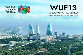 WUF13 şəhərlərin gələcəyi üçün mühüm qlobal platforma oldu -ŞƏRH