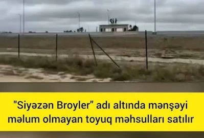 Həm “Siyəzən Broyler”, həm də AQTA bu məsələyə aydınlıq gətirməlidir