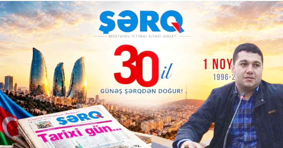 30 ilin işığı sönmədi: “Şərq” haqqın yanında qaldı - Anar Bayramoğlu yazır