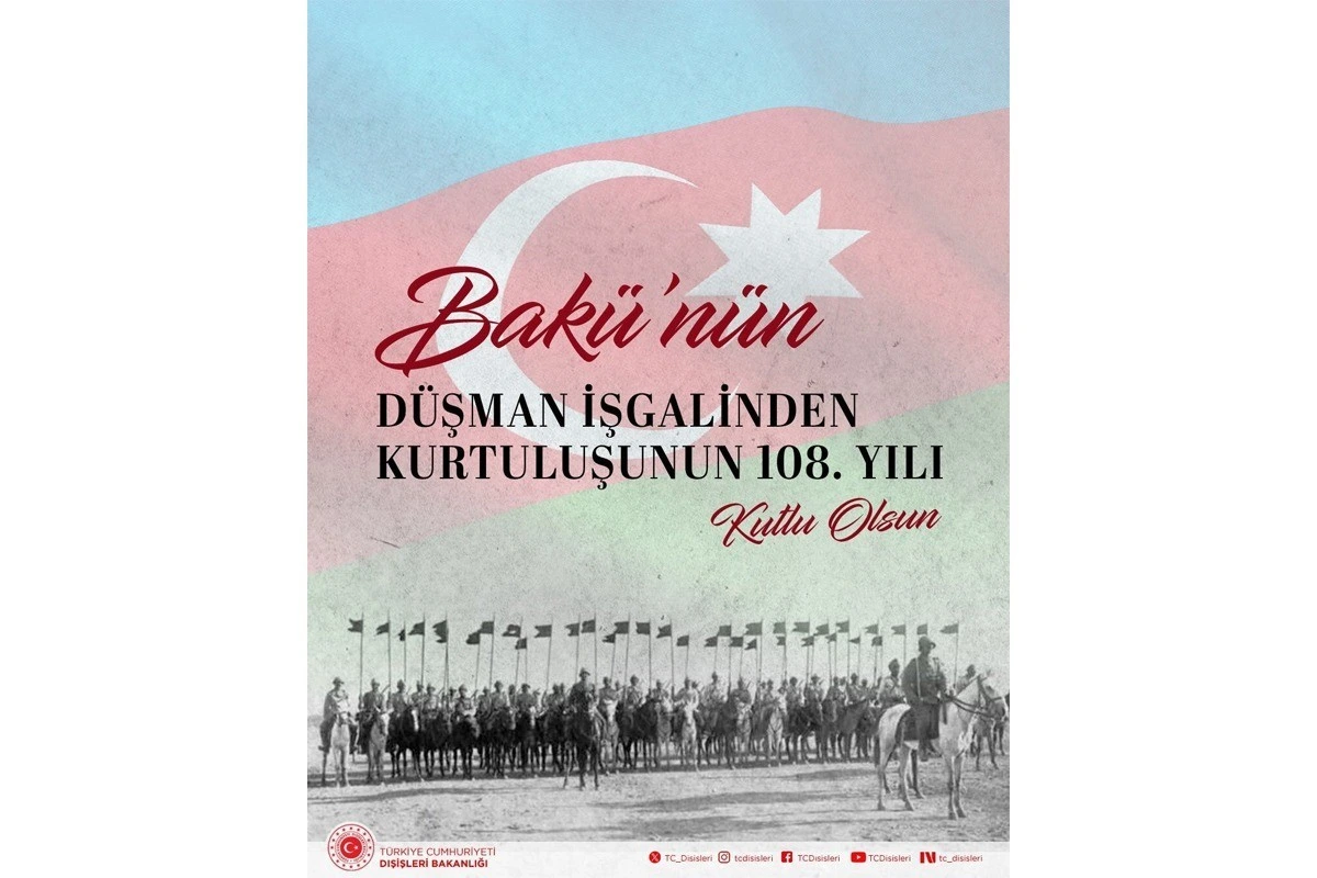 Türkiyə XİN Bakının işğaldan azad edilməsinin 108-ci ildönümü münasibətilə paylaşım edib