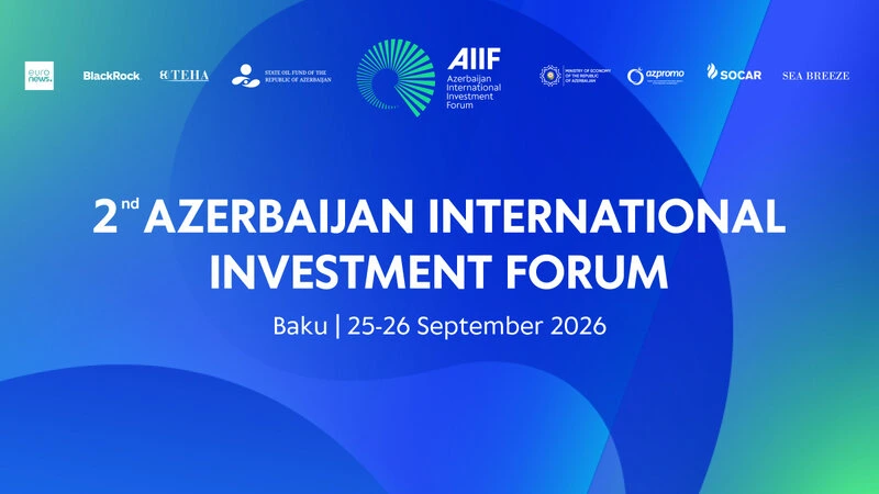 Bakıda İkinci Azərbaycan Beynəlxalq İnvestisiya Forumu keçirilir